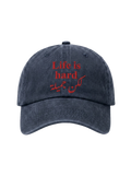 The "Life is Hard" Washed Cap