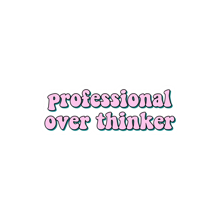 Professional Overthinker Sticker