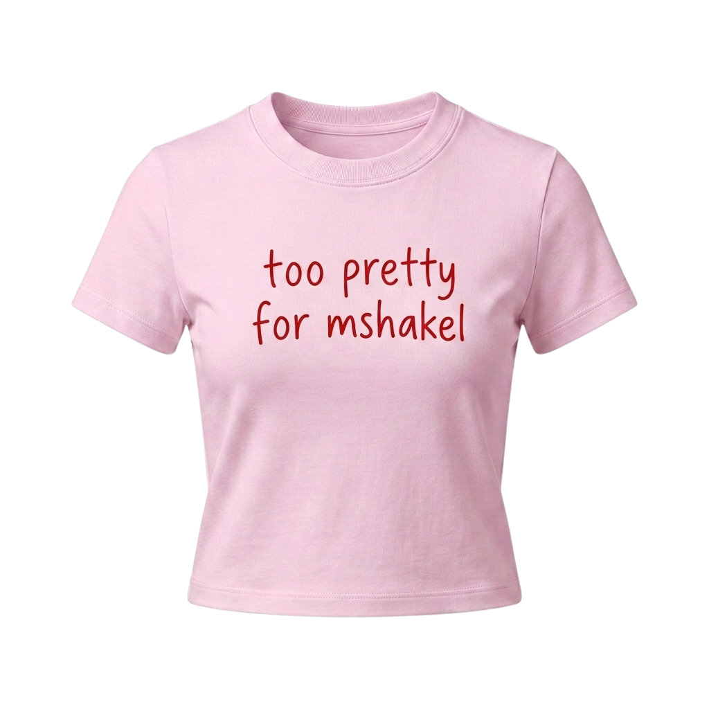 The "Too Pretty For Mshakel" Baby Top