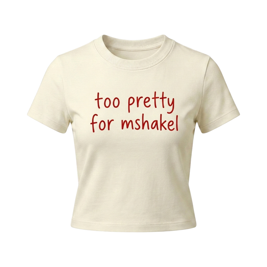 The "Too Pretty For Mshakel" Baby Top