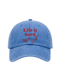 The "Life is Hard" Washed Cap