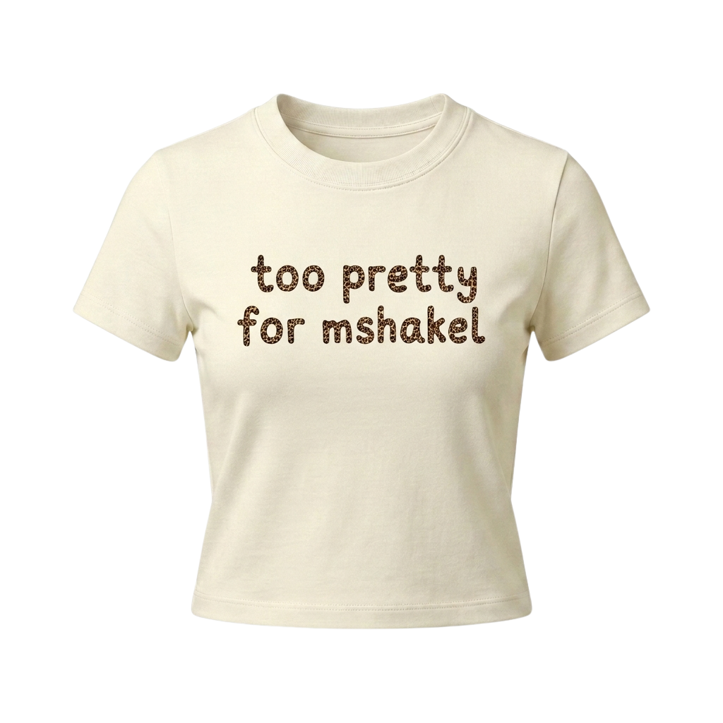 The "Too Pretty For Mshakel" Baby Top